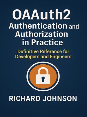 cover image of OAuth2 Authentication and Authorization in Practice